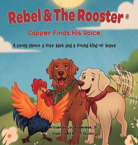 Copper Finds His Voice: A story about a lost bark and a found kind of brave
