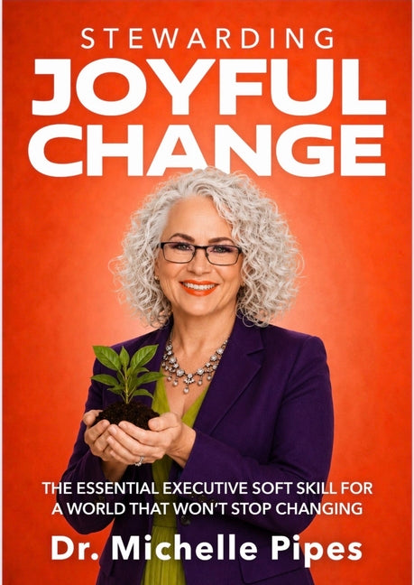 Stewarding Joyful Change by Michelle Pipes