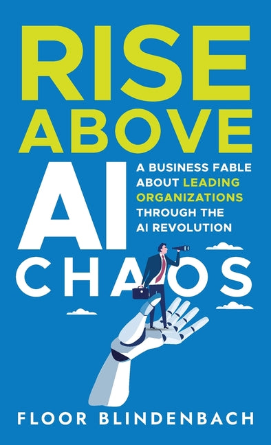 RISE Above AI Chaos: A Business Fable About Leading Organizations Through the AI Revolution