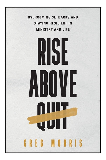 Rise Above Quit by Morris, Greg