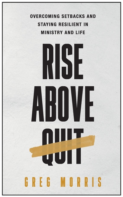 Rise Above Quit by Morris, Greg