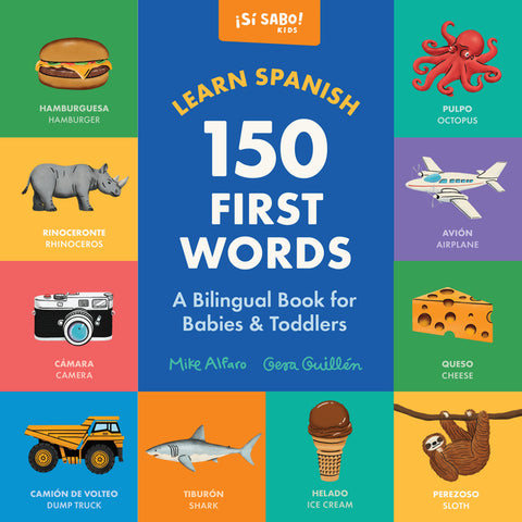 Learn Spanish: 150 First Words: A Bilingual Book for Babies & Toddlers by Alfaro, Mike