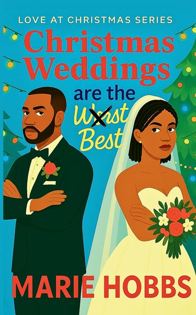 "Christmas Weddings Are The Worst Best" by Hobbs, Marie