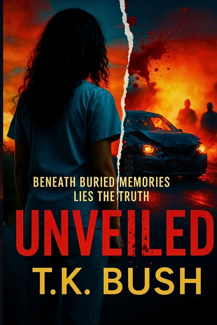 Unveiled by Bush, T. K.