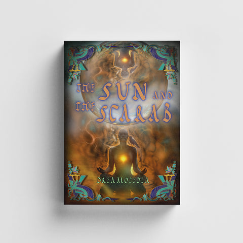 The Sun and the Scarab: Ancient Egyptian Meditations for the Modern Soul by Dreamopedia