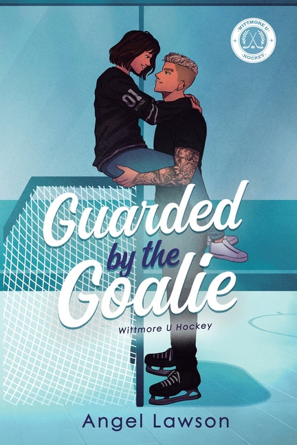 Guarded by the Goalie by Lawson, Angel
