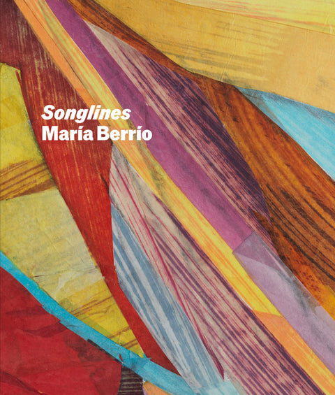 María Berrío: Songlines by Berrio, Maria