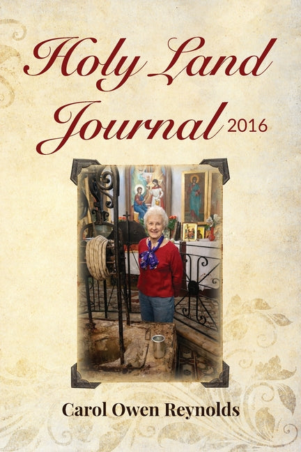 Holy Land Journal 2016 by Reynolds, Carol Owen