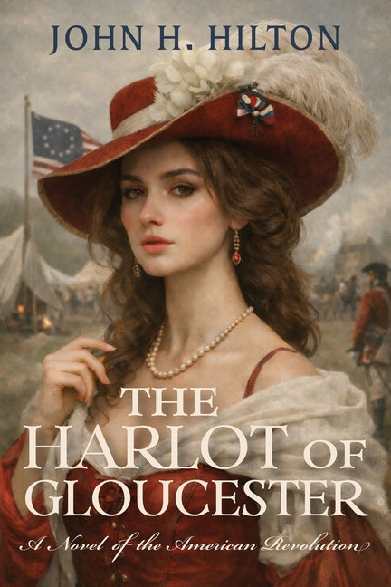 The Harlot of Gloucester: A Novel of the American Revolution