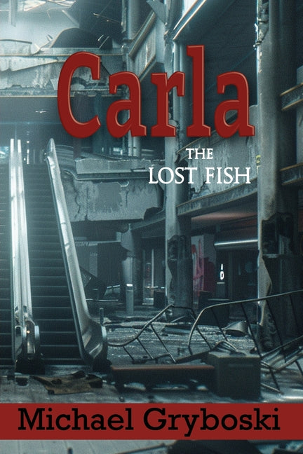 Carla: The Lost Fish by Gryboski, Michael