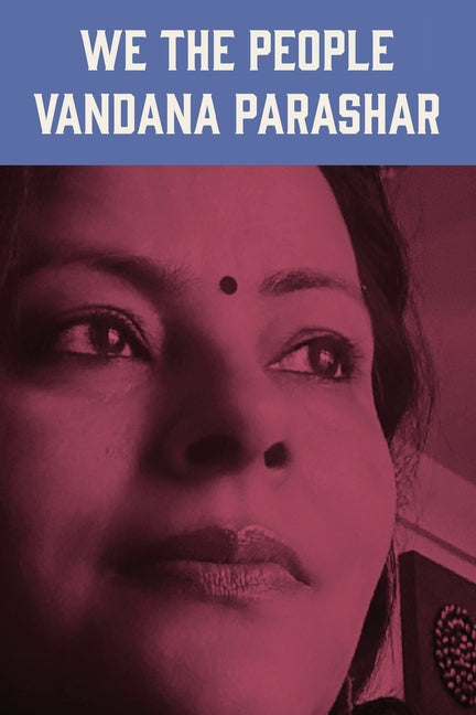 We the People by Parashar, Vandana