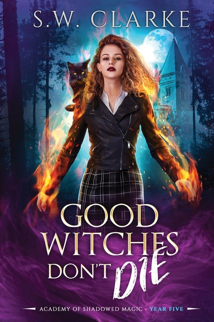 Good Witches Don't Die by Clarke, S. W.