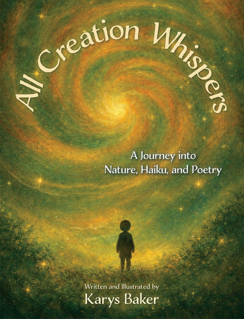 All Creation Whispers by Baker, Karys
