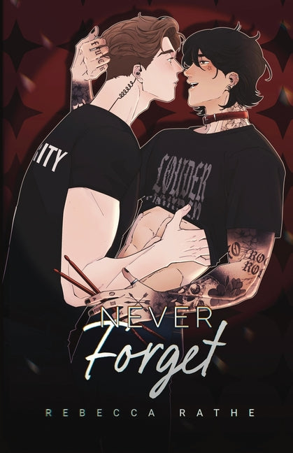 Never Forget: An MM Rockstar Romance by Rathe