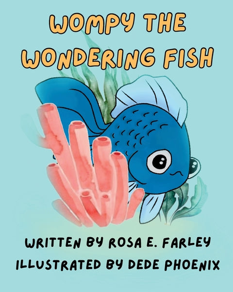 Wompy the Wondering Fish by Farley, Rosa E.