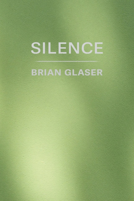 Silence by Glaser, Brian
