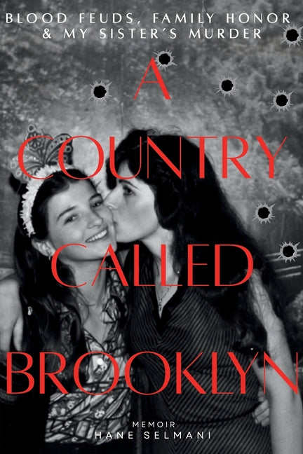 A Country Called Brooklyn: Blood Feuds, Family Honor & My Sister's Murder