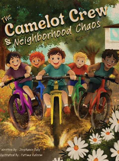 The Camelot Crew & Neighborhood Chaos by Daly, Stephanie