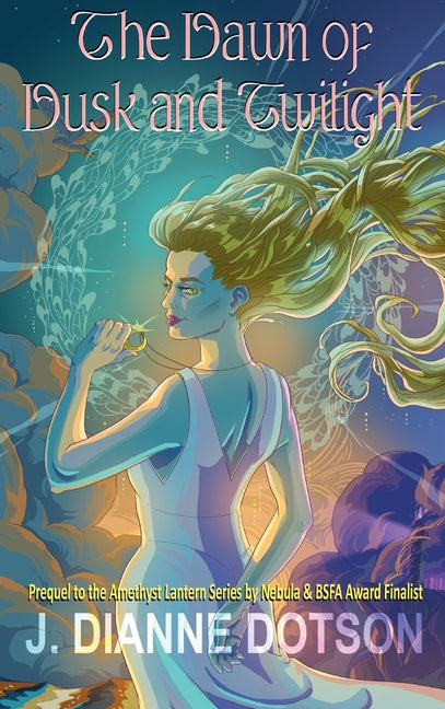 The Dawn of Dusk and Twilight by Dotson, J. Dianne