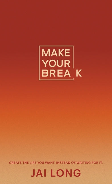 Make Your Break by Long, Jai