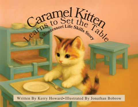 Caramel Kitten Learns to Set the Table by Howard, Kerry