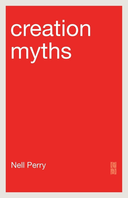 Creation Myths by Perry, Nell