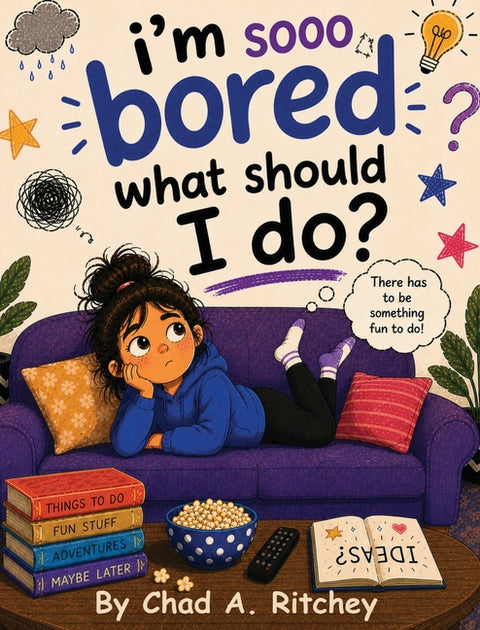 I'm Sooo Bored! What Should I Do?