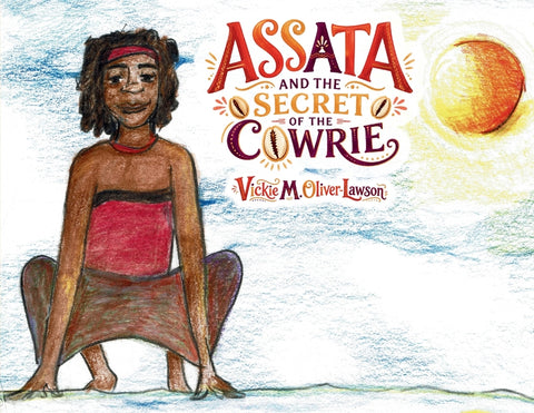 Assata and the Secret of the Cowrie (Second Edition) by Oliver-Lawson, Vickie M.