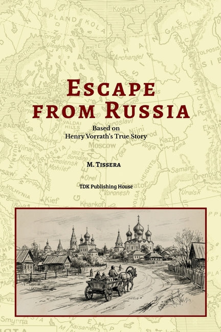 Escape From Russia Based on Henry Vorrath's True Story