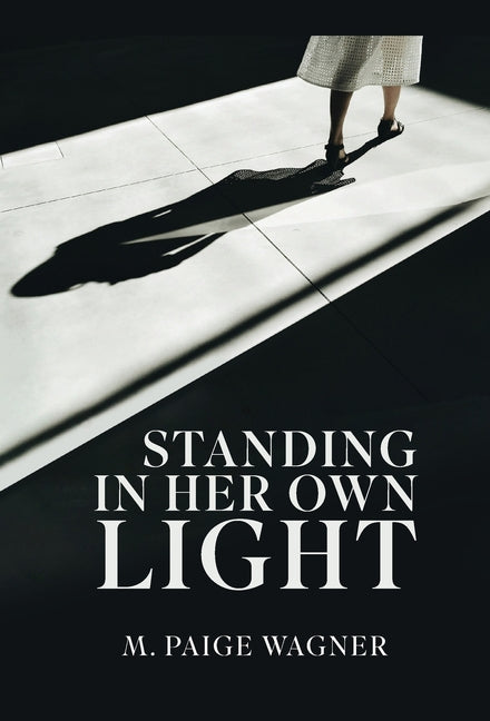 Standing in Her Own Light by Wagner, M. Paige