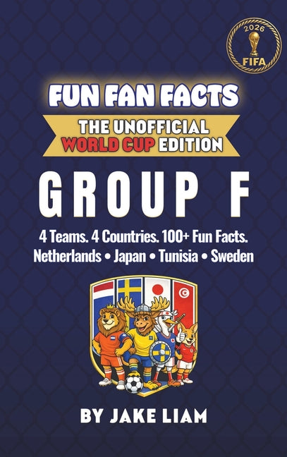 The Complete Group F Collection: The Complete Group F Collection: Netherlands, Japan, Tunisia and Sweden World Cup 2026