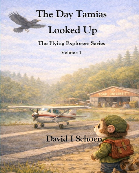 The Day Tamias Looked Up: The Flying Explorers Series, Volume 1