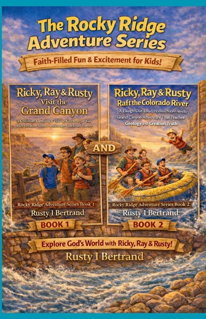 The Rocky Ridge Adventure Series Books 1 & 2: Faith-Filled Fun & Excitement for Kids! by Bertrand, Rusty I.