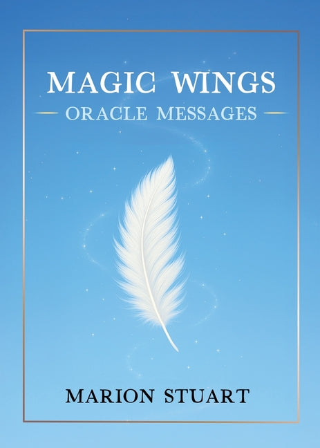 Magic Wings: Oracle Messages by Stuart, Marion