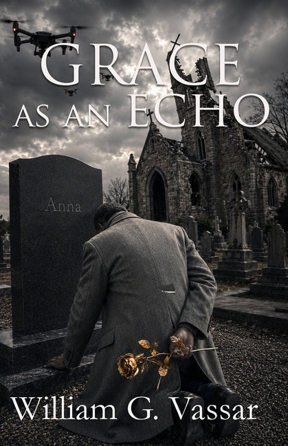 Grace As An Echo by Vassar, William G.
