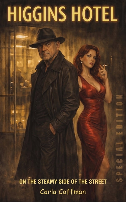 Higgin's Hotel: On the Steamy Side of the Street (Special Edition) by Coffman, Carla