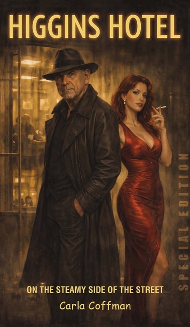 Higgin's Hotel: On the Steamy Side of the Street (Special Edition) by Coffman, Carla
