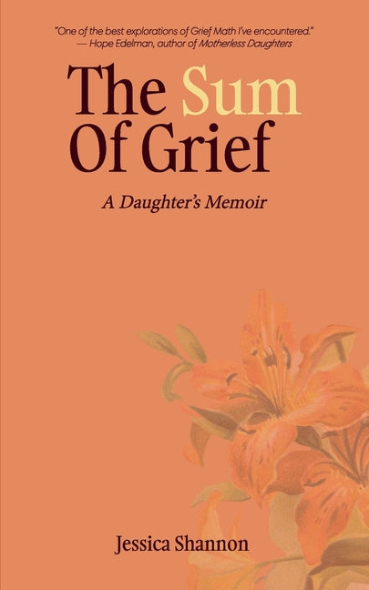 The Sum of Grief: A Daughter's Memoir