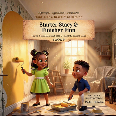 Starter Stacy and Finisher Finn: How to Begin Tasks and Keep Going Until They're Done