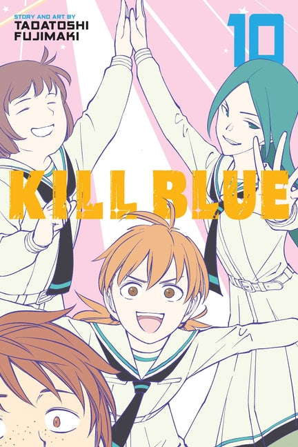 Kill Blue, Vol. 10 by Fujimaki, Tadatoshi