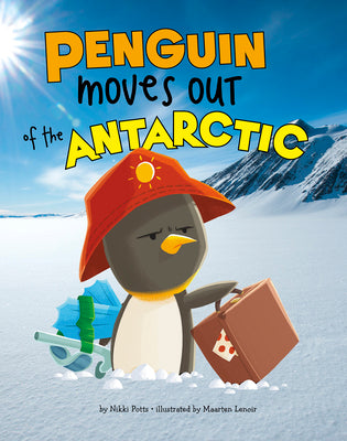 Penguin Moves Out of the Antarctic by Potts, Nikki