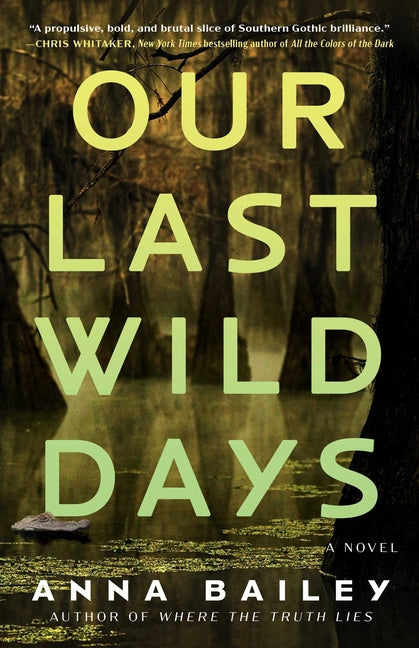 Our Last Wild Days by Bailey, Anna