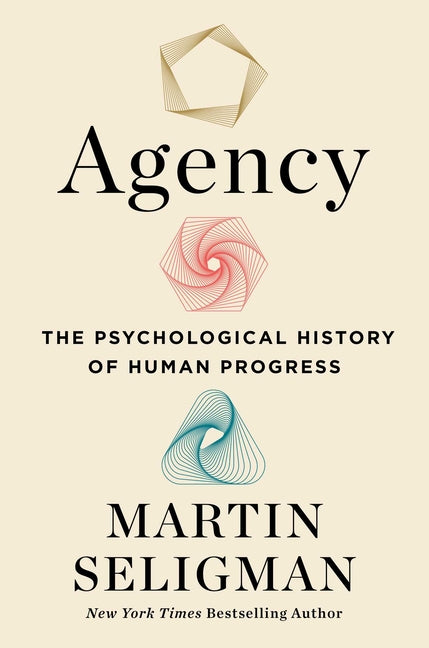 Agency: The Psychological History of Human Progress