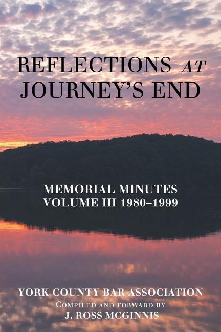 Reflections at Journey's End: Memorial Minutes Volume Iii 1980-1999