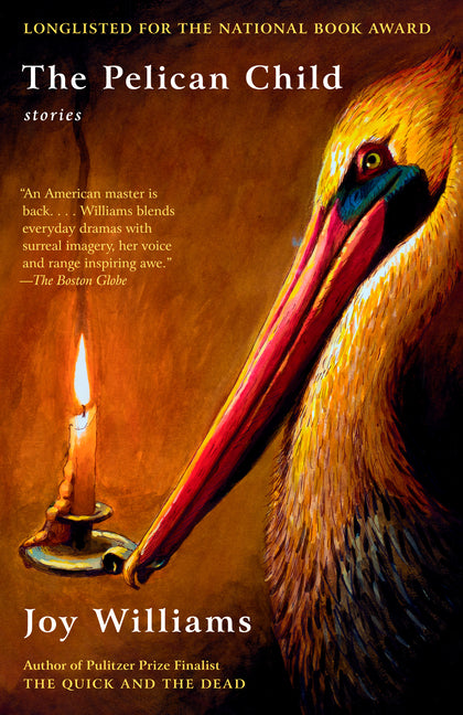 The Pelican Child: Stories by Williams, Joy