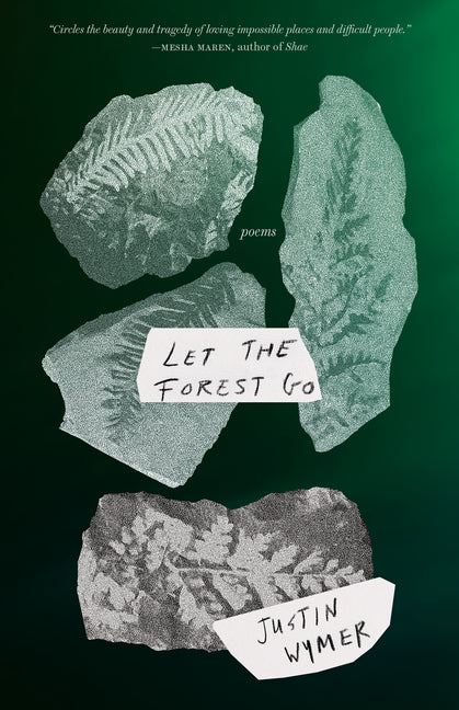 Let the Forest Go: Poems