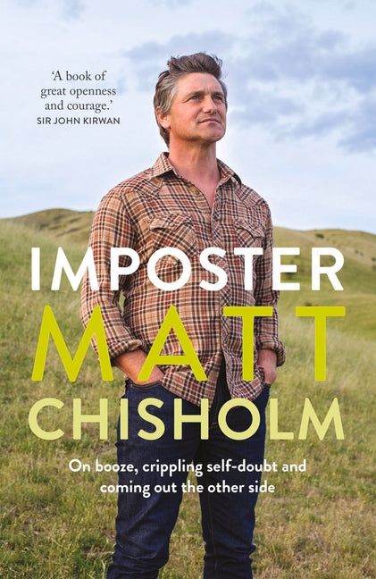 Imposter: On Booze, Crippling Self-Doubt and Coming Out the Other Side by Chisholm, Matt