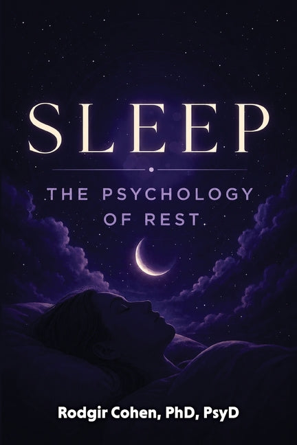 Sleep: The Psychology of Rest by Cohen, Rodgir
