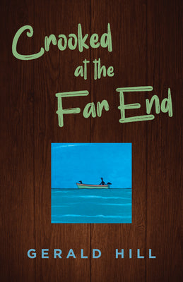 Crooked at the Far End by Hill, Gerald