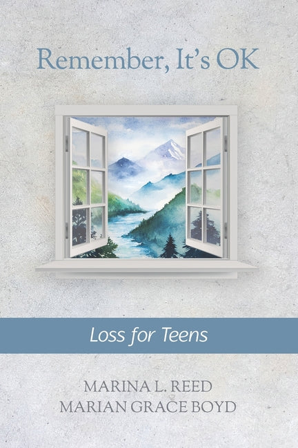 Remember, It's OK: Loss for Teens